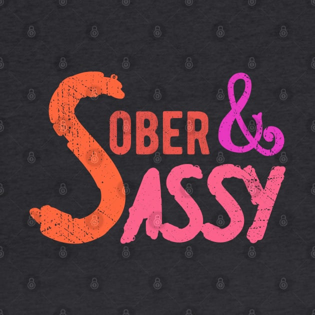 Sober & Sassy by FrootcakeDesigns